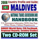 2008 Country Profile and Guide to the Maldives- National Travel Guidebook and Handbook - USAID, Tsunami, Operation Unified Assistance, Asia-Pacific Economic Update (Two CD-ROM Set)