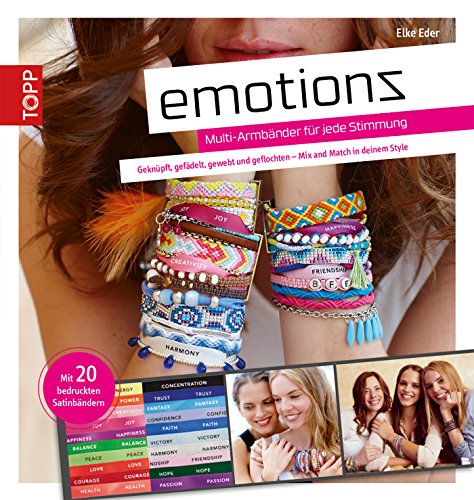 Emotionz - Armbänder für jede Stimmung: Geknüpft, gefädelt, gewebt und geflochten - Mix and Match in deinem Style (German Edition)