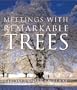 Meetings With Remarkable Trees (Cassell Illustrated Classics)