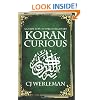 Koran Curious - a guide for infidels and believers