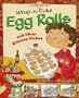 Wrap-N-Bake Egg Rolls: And Other Chinese Dishes (Kids Dish)