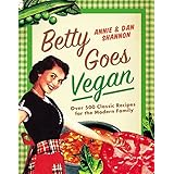 betty goes vegan 500 classic recipes for the modern family