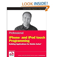 Professional iPhone and iPod Touch Programming: Building Applications for Mobile Safari (Wrox Professional Guides)