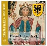 Produkt-Bild: Kaiser Heinrich VI: Der unbekannte Staufer: 2