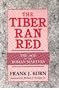 The Tiber Ran Red: The Age of the Roman Martyrs