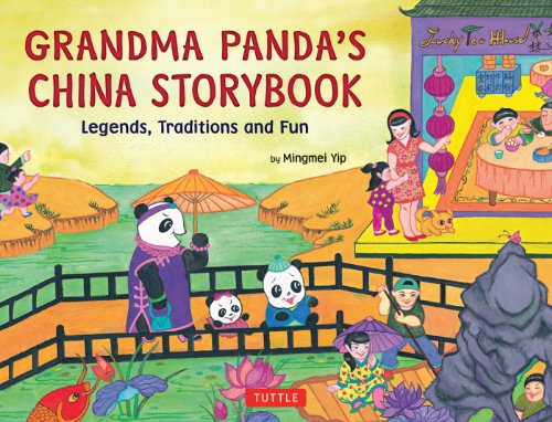 Grandma Panda's China Storybook: Legends, Traditions and Fun, by Mingmei Yip