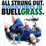 All Strung Out. Adventures in Buellgrass.