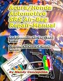 Acura/Honda Automotive SRS/AirBag Repair Manual: Automotive Airbag (SRS) Series Reviews