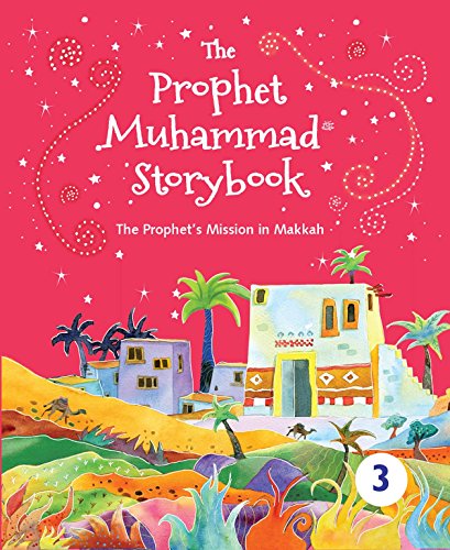 The Prophet Muhammad Storybook - 3 (Goodword): Islamic Children's Books on the Quran, the Hadith, and the Prophet Muhammad