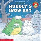 Huggly's Snow Day (Huggly) by  Tedd Arnold