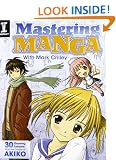 Mastering Manga with Mark Crilley: 30 drawing lessons from the creator of Akiko