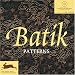 Batik Patterns [With CDROM] (Agile Rabbit Editions)