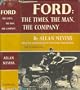 Ford: The Times, the Man, the Company