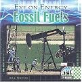 Fossil Fuels (Eye on Energy) (Reinforced Hardcover)