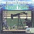 Fossil Fuels (Eye on Energy) (Reinforced Hardcover)