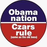 Obama Nation (Abomination): Czars Rule [same as the old boss] (USA / United States of America / American / Political) - 1 1/4 Button / Pin