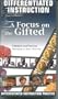 Differentiated Instruction: A Focus on the Gifted [VHS]