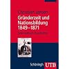 Gr�nderzeit und Nationsbildung 1849-1871: Seminarbuch Geschichte