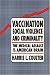Vaccination, Social Violence, and Criminality: The Medical Assault on the American Brain