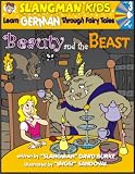 Buy : Learn German Through Fairy Tales Beauty & the Beast Level 3 (Foreign Language Through Fairy Tales) (Slangman Kids: Level 3)