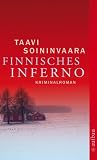 Finnisches Inferno: Kriminalroman (Arto Ratamo ermittelt) - Taavi Soininvaara