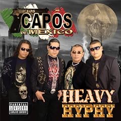 Los Capos de Mexico - Heavy Hyphy