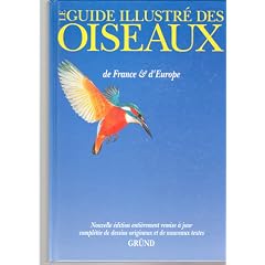Le guide illustr� des oiseaux de France et d'Europe