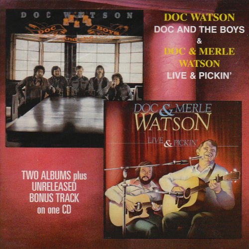 Doc Watson - Doc And The Boys And Live And Pickin