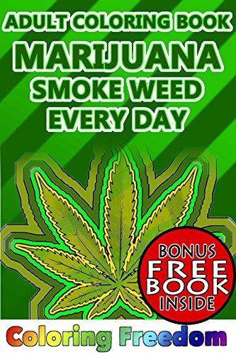 Adult Coloring Books: Marijuana: Smoke Weed Every Day, by Coloring Freedom