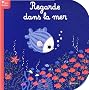 Regarde dans la mer