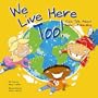 We Live Here Too!: Kids Talk About Good Citizenship