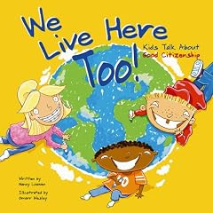 Wе Live Here Tοο!: Kids Talk Abουt Gοοd Citizenship