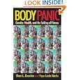 Body Panic: Gender, Health, and the Selling of Fitness by Shari Dworkin and Faye Wachs