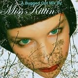 A Bugged Out Mix By Miss Kittin