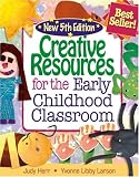 Creative Resources for the Early Childhood Classroom