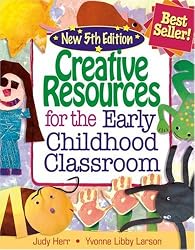 Creative Resources for the Early Childhood Classroom