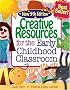 Creative Resources for the Early Childhood Classroom