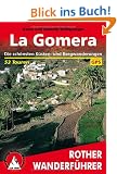 La Gomera. Die sch�nsten K�sten- und Bergwanderungen. 53 Touren. Mit GPS-Tracks
