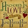 Anchored in Love: A Tribute To June Carter Cash