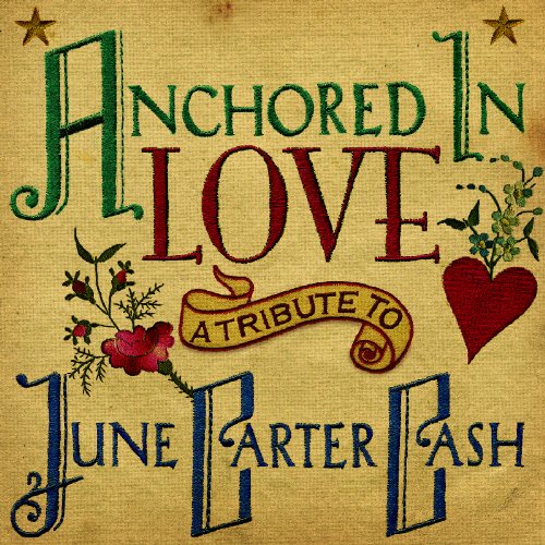 ANCHORED IN LOVE :JUNE CARTER