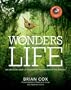 Wonders of Life: Exploring the Most Extraordinary Phenomenon in the Universe