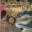 Outrageous Cherry - Universal Malcontents