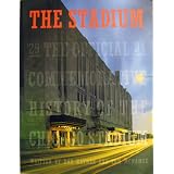 The Stadium: 1929-1994 The Official Commemorative History of the Chicago Stadium