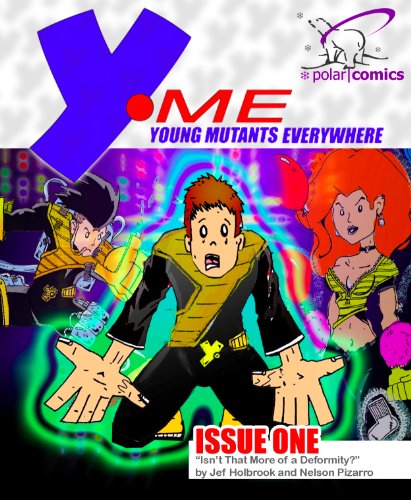 Y-ME #1 (Comic Book): Young Mutants Everywhere (Y-ME: Young Mutants Everywhere)
