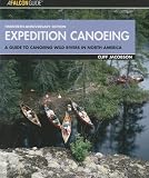 Expedition Canoeing, 20th Anniversary Edition: A Guide to Canoeing Wild Rivers in North America (How to Paddle Series)