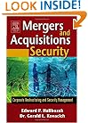 Mergers and Acquisitions Security: Corporate Restructuring and Security Management