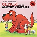 Clifford And The Grouchy Neighbors (Turtleback School & Library Binding Edition) (Clifford the Big Red Dog (Pb)) by Bridwell, Norman (1985) School & Library Binding
