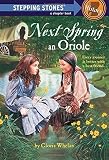 Next Spring an Oriole (A Stepping Stone Book(TM)) by Whelan, Gloria (1987) Paperback
