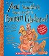 You Wouldn't Want to Be a Roman Gladiator!: Gory Things You'd Rather Not Know
