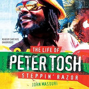 Steppin' Razor, the Life of Peter Tosh